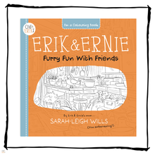 Oh Erik! - Erik and Ernie – Furry friends Colouring Fun Book